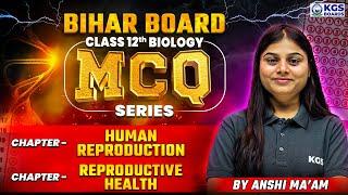 Class 12th Biology: Ch 3 Human Reproduction & Ch 4  Reproductive Health | MCQs Series | KGS