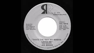 Joe Brock - Thats The Way My Woman Loves Me