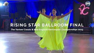 RISING STAR BALLROOM FINAL | The Yankee Classic & New England Dancesport Championships 2023