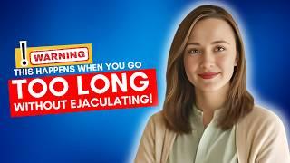 WHAT HAPPENS IF YOU GO A LONG TIME WITHOUT EJACULATING? | EVELYN LOCKWOOD | VITAL HEALTH