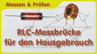 RLC-Messbrücke für die Werkstatt auf Basis der Wheatstonschen Brückenschaltung