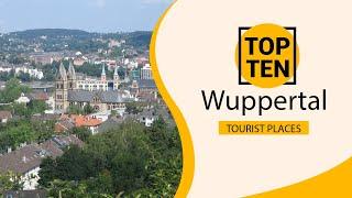 Top 10 Best Tourist Places to Visit in Wuppertal | Germany - English