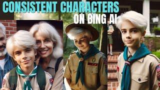 EASY GUIDE ON CONSISTENT CHARACTERS USING BING AI