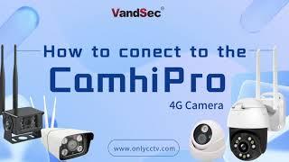 How to connect to the 4g Cam(camhipro)_Vandsec