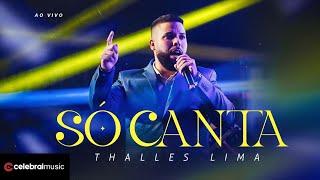 Thalles Lima - Só Canta | Clipe Oficial