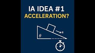 Idea #1: IB Physics Internal Assessment 2025 : Can You Use Acceleration as a Dependent Variable?