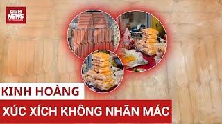 Phóng viên VTC News điều tra loại xúc xích không nhãn mác bán tràn lan ở chợ: Mua bao nhiêu cũng có!