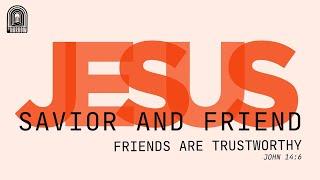 Friends Are Trustworthy (John 14:6) | The Narrow Junior High Ministry | Pastor Jacob Mock