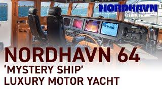 Nordhavn 64 'Mystery Ship' Luxury Motor Yacht (Owner's yacht)