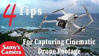 4 Tips For Capturing Cinematic Footage With your Drone