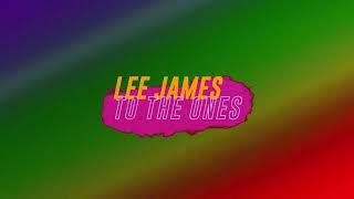 Lee James - To The Ones (Official Visualiser)
