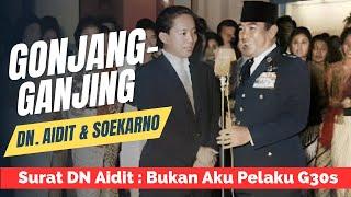 Surat DN. Aidit : Bukan Aku Pelaku G30s... || 4 Kisah 'kemesraan' Soekarno & DN. Aidit