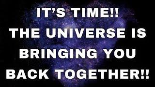 LOVE TAROT TODAY- IT'S TIME!! THE UNIVERSE IS BRINGING YOU BACK TOGETHER!!