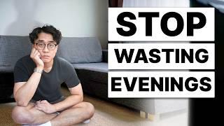 6 Things I Did to STOP Wasting My Evenings After Work