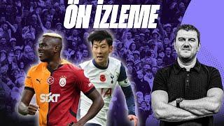 GALATASARAY - TOTTENHAM MAÇ ÖNÜ | GS - TOTTENHAM Maçına Hangi Planla Çıkacak? | UEFA Avrupa Ligi |