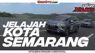 Mitsubishi XPANDER Xplore Kota Semarang | Videotorial | GridOto