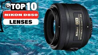 Top 10 Lenses For Nikon D850 in  2023 (Top 10 Picks)