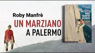 Roby Manfrè Scuderi, un marziano a Palermo