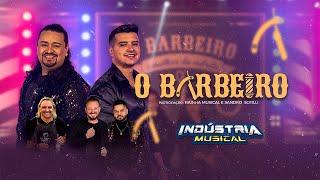 INDÚSTRIA MUSICAL - O BARBEIRO feat. Rainha Musical e Sandro Sotilli (Clipe Oficial)