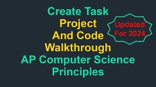 Create Task - Project & Code Walkthrough (AP Computer Science Principles - Updated for 2024)