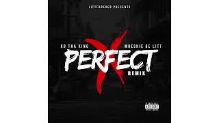 KD THA KING & MOESKIE BE LITT - PERFECT REMIX (AUDIO)