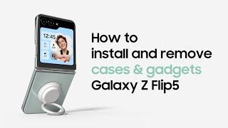 Galaxy Z Flip5: How to install and remove cases and gadgets | Samsung​