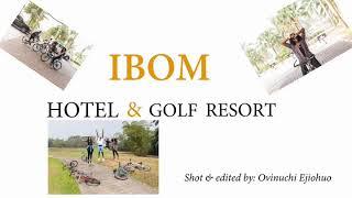 Uyo Outdoor Adventures; Ibom Hotel and Golf Resort Akwa Ibom