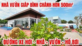 NHÀ VƯỜN VEN BÌNH CHÁNH RẺ RỘNG MỚI NHẤT, hơn 500m2, sân đậu xe hơi, SHR, đầy đủ tiện ích