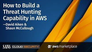 How To Build a Threat Hunting Capability in AWS