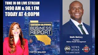 Southern California Business Report with Malik Mallory,  Mallory Wealth Management, President