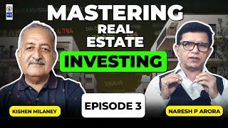 Mastering Real Estate Investing: Tips from Kishen Milaney | Episode 3 - Naresh P Arora