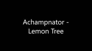 Achampnator - Lemon Tree