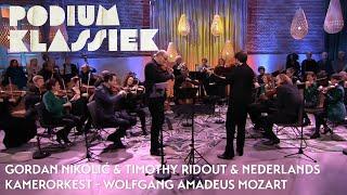 Gordan Nikolić & Timothy Ridout & Nederlands Kamerorkest - Wolfgang Amadeus Mozart | Podium Klassiek