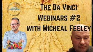 Michael Feeley on the Da Vinci Webinars #2 - 30th Nov 2024