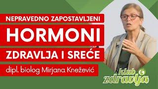 Nepravedno zapostavljeni hormoni zdravlja i sreće,  dipl. biolog Mirjana Knežević