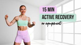 15 Minute FULL BODY Active Recovery Workout | No Repeat & No Equipment