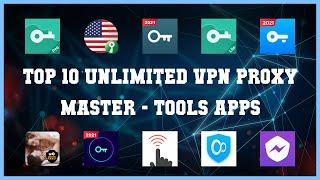 Top 10 Unlimited Vpn Proxy Master Android Apps