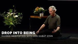 Drop Into Being | Guided Meditation With Jon-Kabat-Zinn