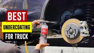 Top 5 Best Undercoating For Truck Review in 2023