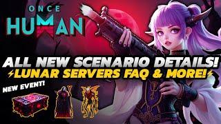 Once Human - NEW Lunar SCENARIO Details! | DEV Update & SERVER FAQ | + MORE!