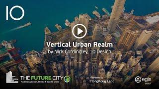 Vertical Urban Realm by Nick Cordingley