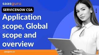Application scope, Global scope and overview of ServiceNow | saasguru