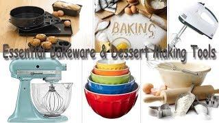 Baking Essentials- 55 “Must-Have” Essentials Every Baker Needs (Basic & Essential Bakeware & Tools)