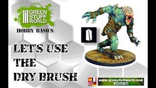 Hobby Basics : Let´s use the Dry Brush