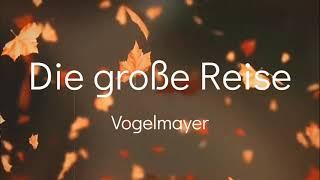 DIE GROßE REISE | Vogelmayer - Musik-Kabarett aus Bayern