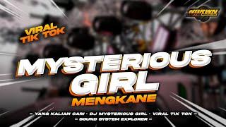 DJ MYSTERIOUS GIRL‼️STYLE MENGKANE VIRAL TIKTOK‼️ ||  NGRAWAN MUSIC