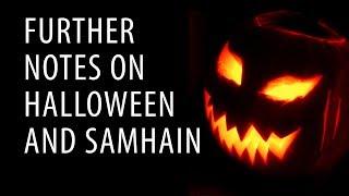 Further Notes On Halloween And Samhain