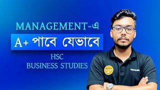 Management এ A+ পাবে যেভাবে | HSC Business Studies