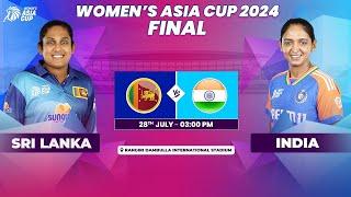 SRI LANKA VS INDIA | ACC WOMEN'S ASIA CUP 2024 | FINAL