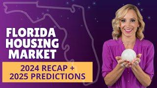 Florida Real Estate: 2024 Review + BOLD Predictions for 2025